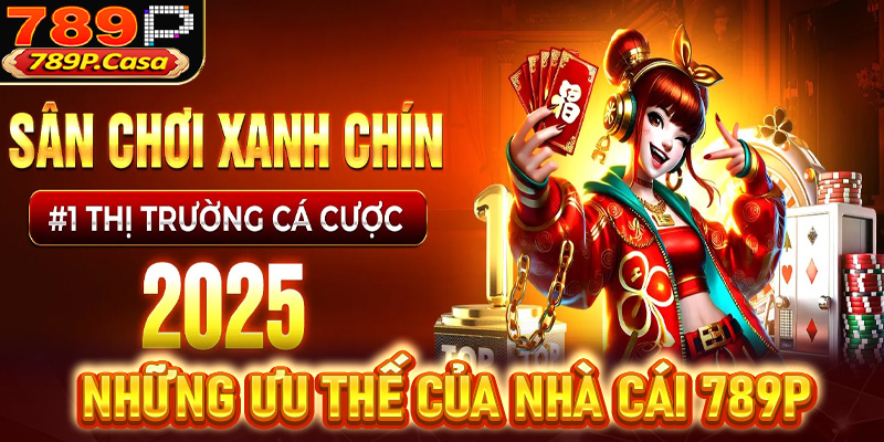 Cập nhật những ưu thế giúp sân chơi 789P là sự lựa chọn hoàn hảo