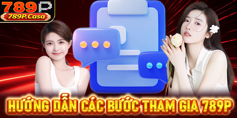 Hướng dẫn các bước tham gia cá cược đơn giản tại 789P