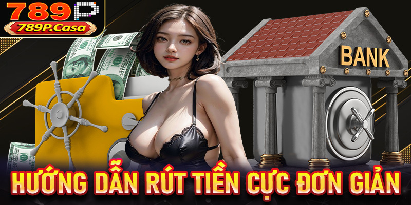 Hướng dẫn rút tiền cực đơn giản cho hội viên